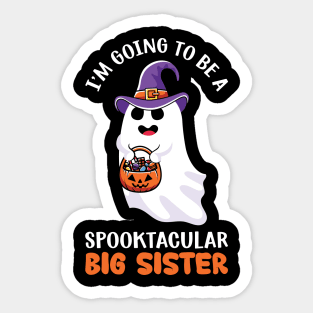 I am going to be a Spooktacular big sister Sticker